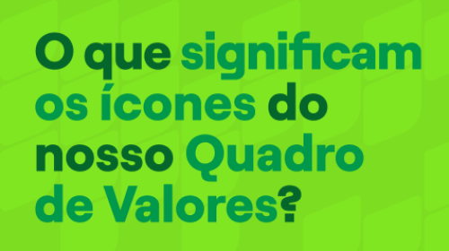 Descubra o significado por trás dos nossos valores. 